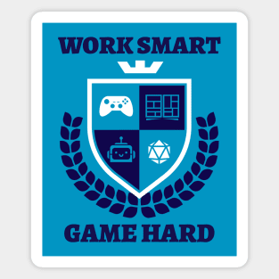 Work Smart, Game Hard Magnet